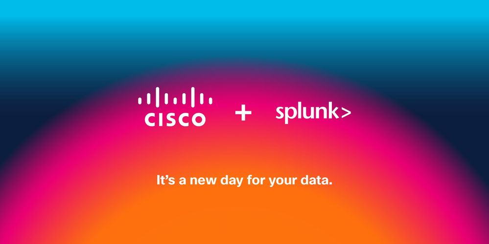 Cisco + Splunk: It's a new day for your data.